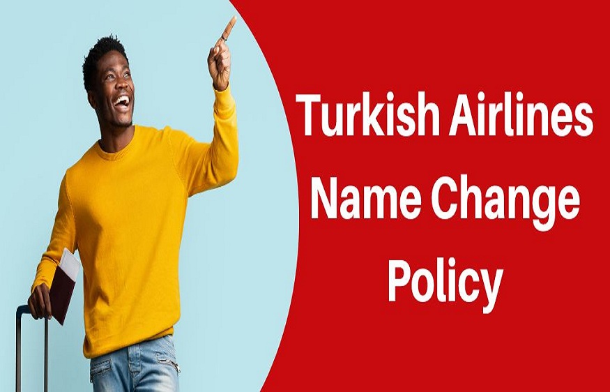 Common Features of Turkish Airlines Name Change Policy